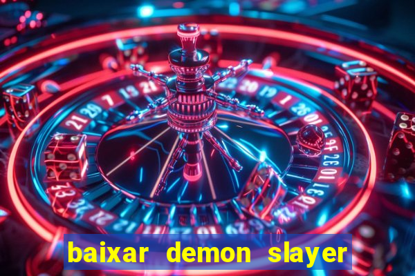 baixar demon slayer 4 temporada